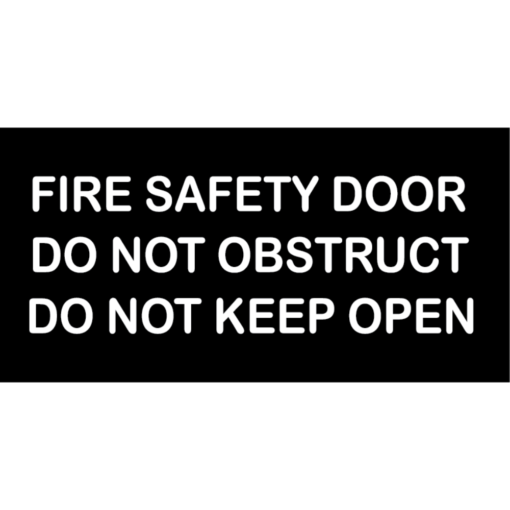 Fire Safety Door Do not obstruct Do not keep open - Vinyl - Black with White Infill