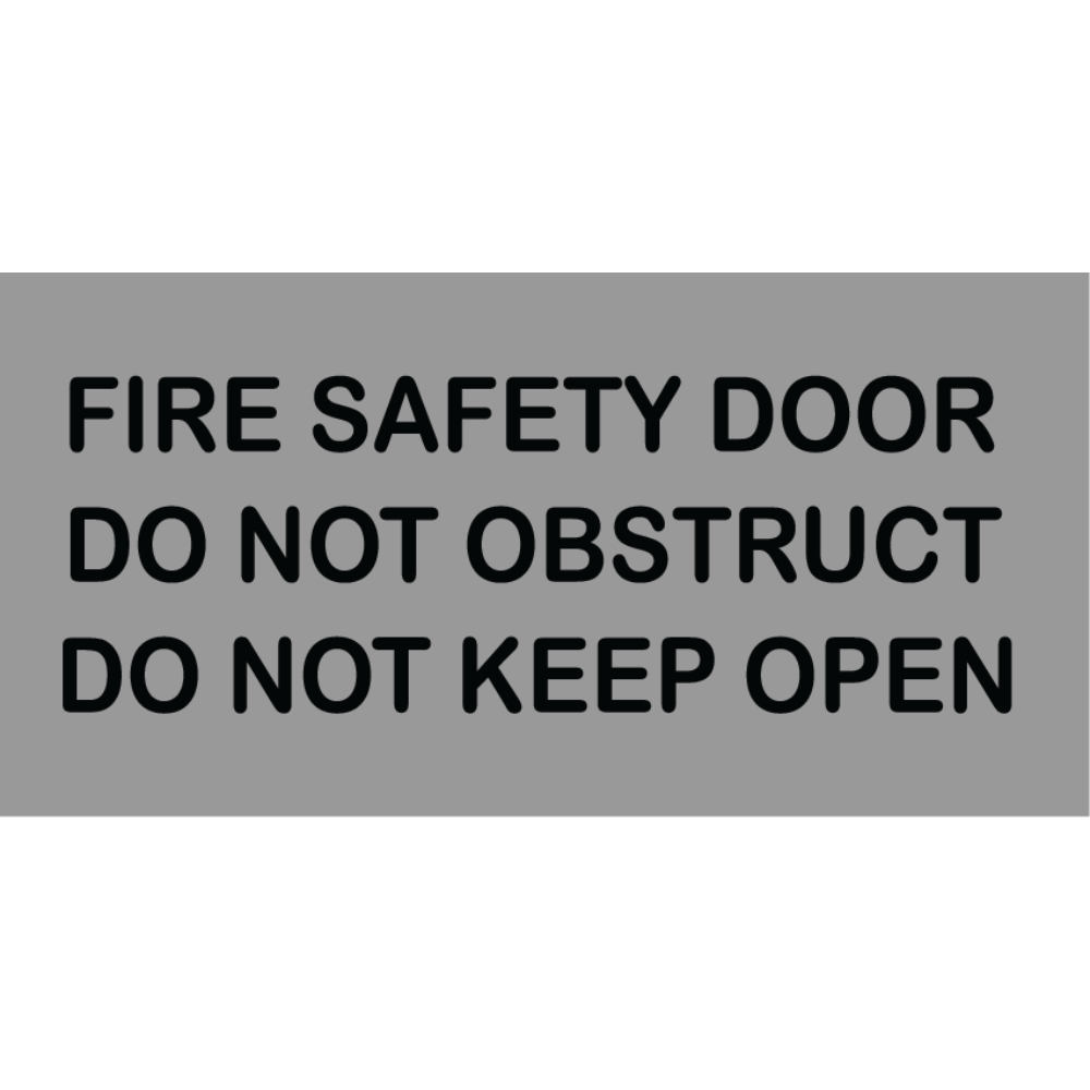 Fire Safety Door Do not obstruct Do not keep open - Vinyl - Silver with Black Infill