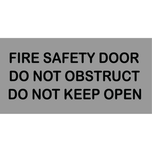 Fire Safety Door Do not obstruct Do not keep open - Vinyl - Silver with Black Infill